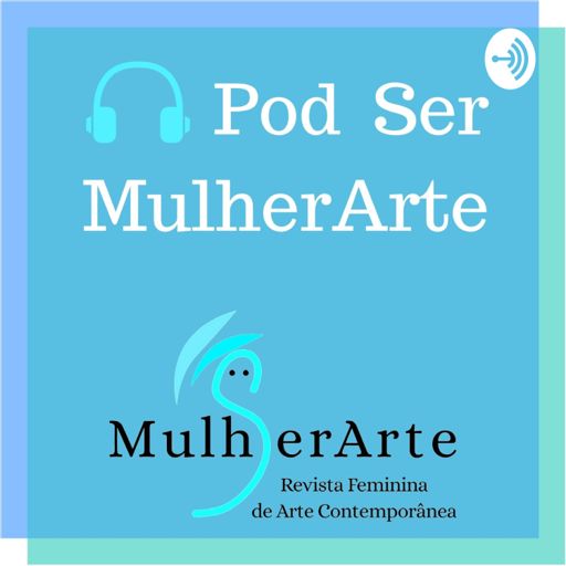 Cover art for podcast Pod Ser MulherArte 