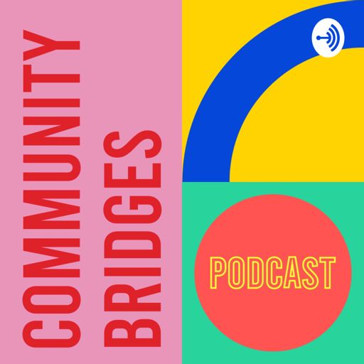 Cover art for podcast Community Bridges Podcast