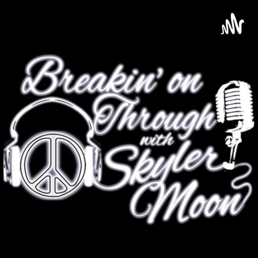 Cover art for podcast Breakin' On Through With Skyler Moon - Interviews w/ Everyday People and Musicians