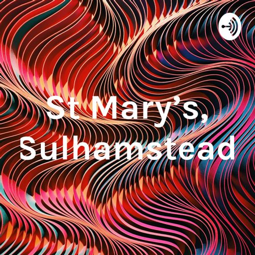 Cover art for podcast St Mary's, Sulhamstead
