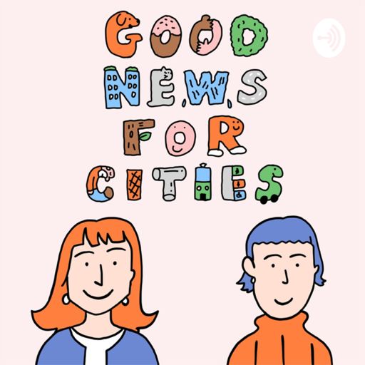 Cover art for podcast Good News for Cities〜都市に関する炉辺談話