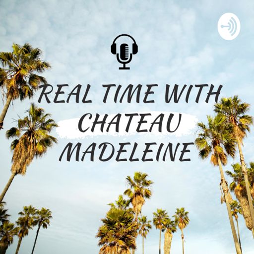 Cover art for podcast Real Time With Chateau Madeleine