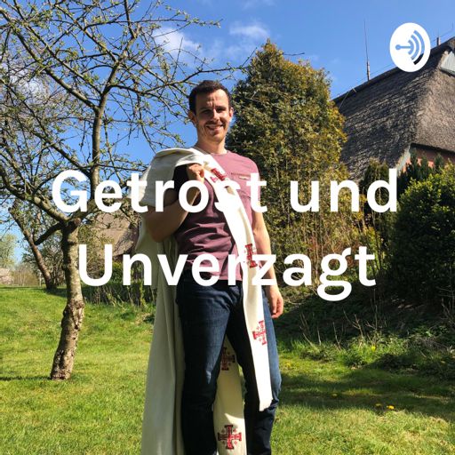 Cover art for podcast Getrost und Unverzagt