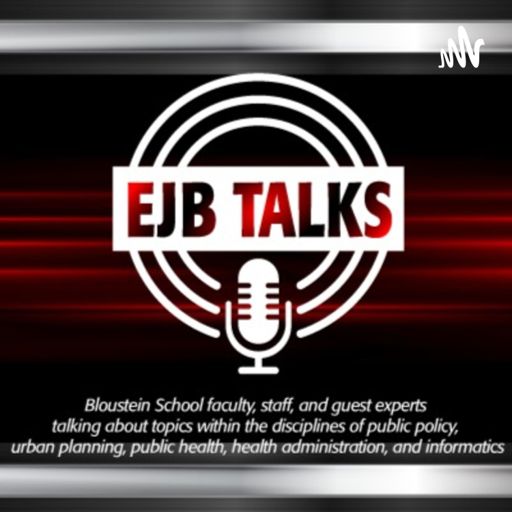 Cover art for podcast EJB Talks: Rutgers Bloustein School Experts