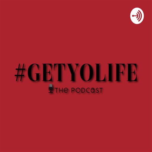 Cover art for podcast GetYoLife ThePodcast