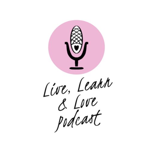 Cover art for podcast Live, Learn & Love Podcast