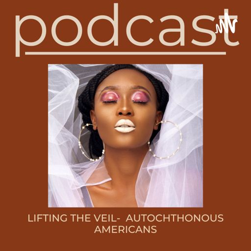 Cover art for podcast AfroPagan - Lift That Veil - Part 2: Autochthonous Americans -Who are the Algonquians