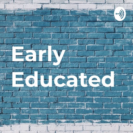 Cover art for podcast Early Educated