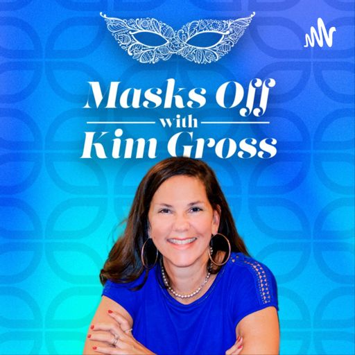 Cover art for podcast Masks Off with Kim Gross
