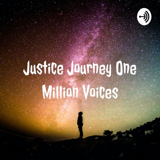 Cover art for podcast Justice Journey One Million Voices