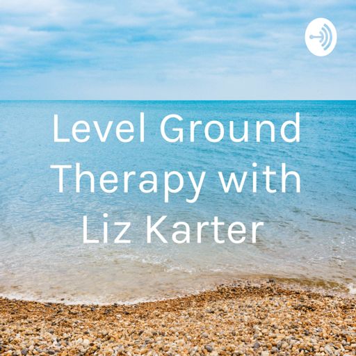 Cover art for podcast  Level Ground Therapy with Liz Karter 