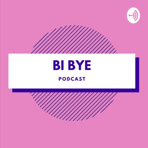 Cover art for podcast BI BYE 
