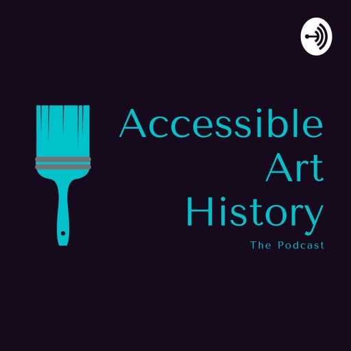 Cover art for podcast Accessible Art History