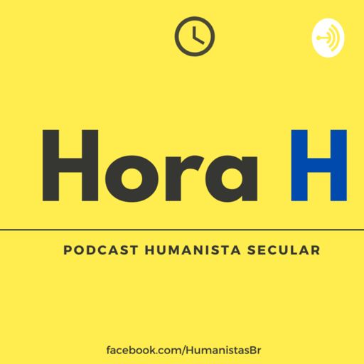 Cover art for podcast Hora H - Podcast Humanista Secular