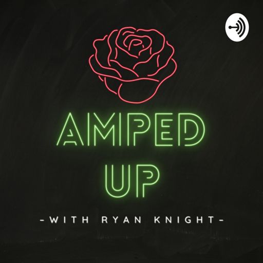Cover art for podcast Amped Up with Ryan Knight
