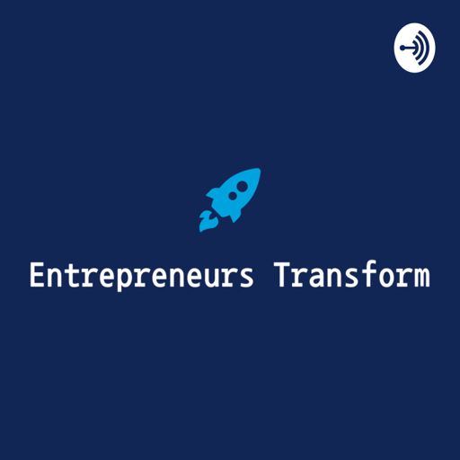 Cover art for podcast Entrepreneurs Transform