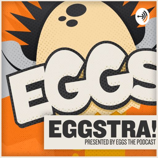 Cover art for podcast Eggstra! By Eggs the Podcast
