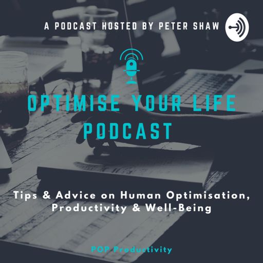 Cover art for podcast Optimise Your Life