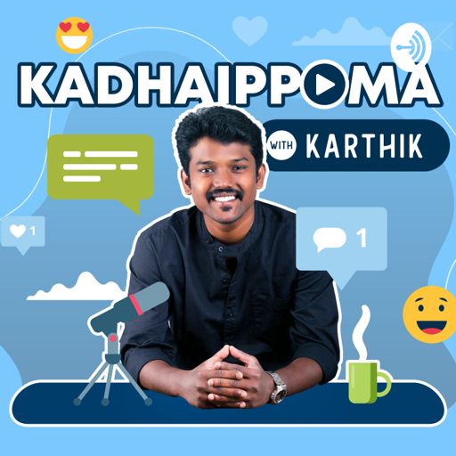 Cover art for podcast Kadhaippoma With Karthik - Tamil Podcast