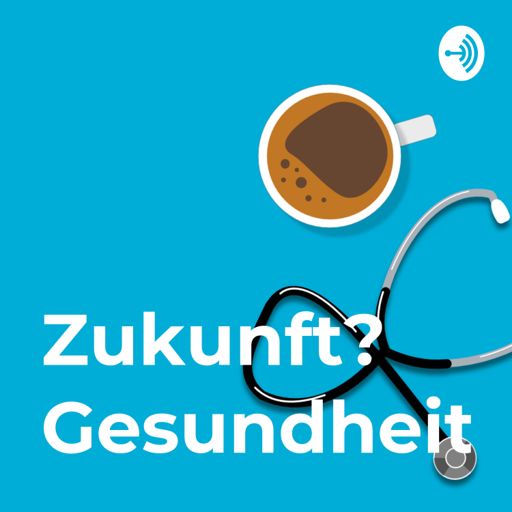 Cover art for podcast Zukunft? Gesundheit!