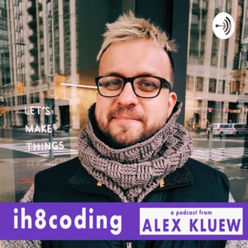 Cover art for podcast ih8coding : a podcast from Alex Kluew