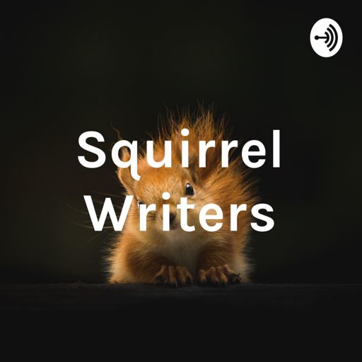 Cover art for podcast Squirrel! A Writer's Podcast