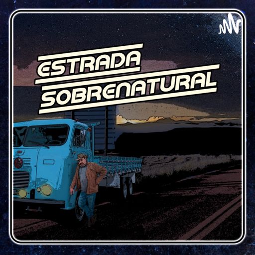 Cover art for podcast Estrada Sobrenatural