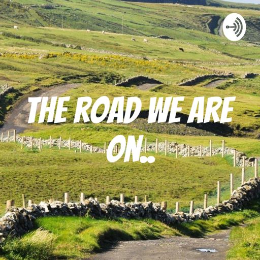 Cover art for podcast The road we are on..