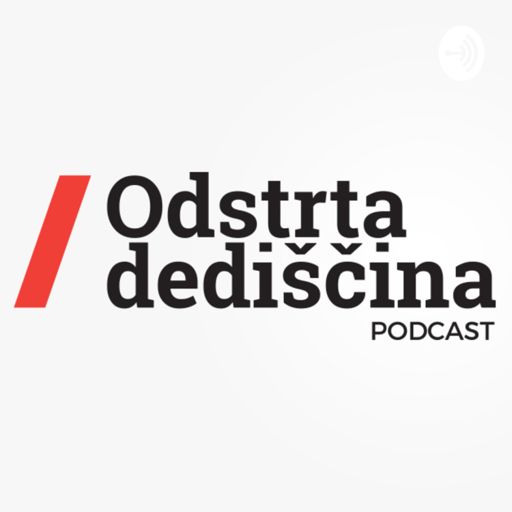 Cover art for podcast Odstrta dediščina