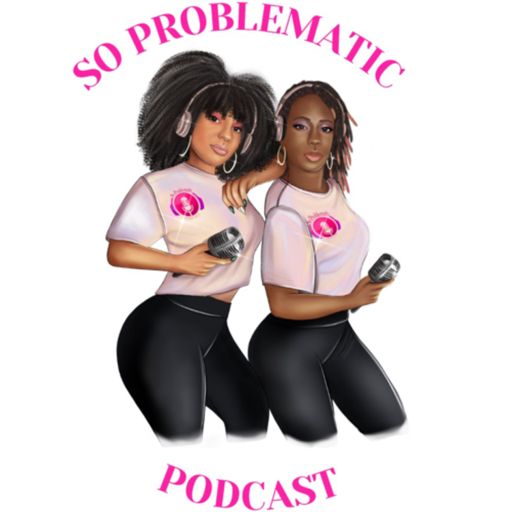 Cover art for podcast So Problematic 