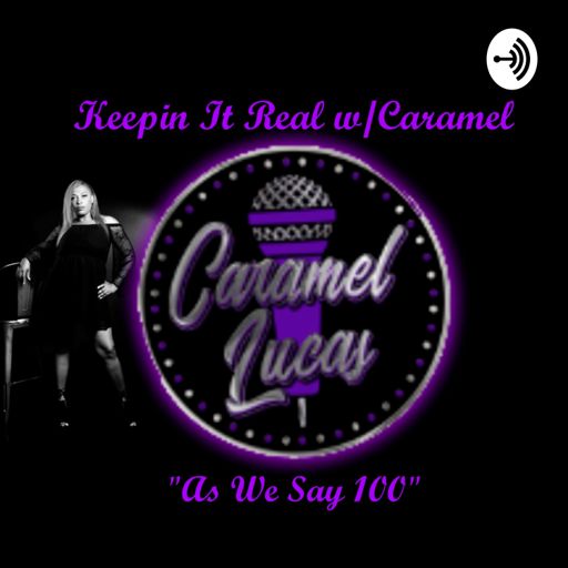Cover art for podcast Keepin It Real w/Caramel 