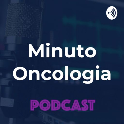 Cover art for podcast Minuto Oncologia