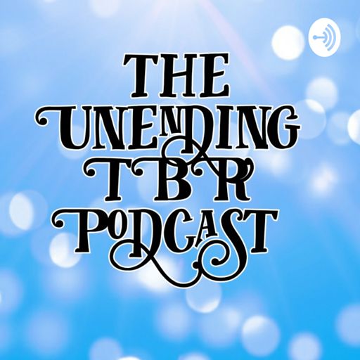 Cover art for podcast The Unending TBR 