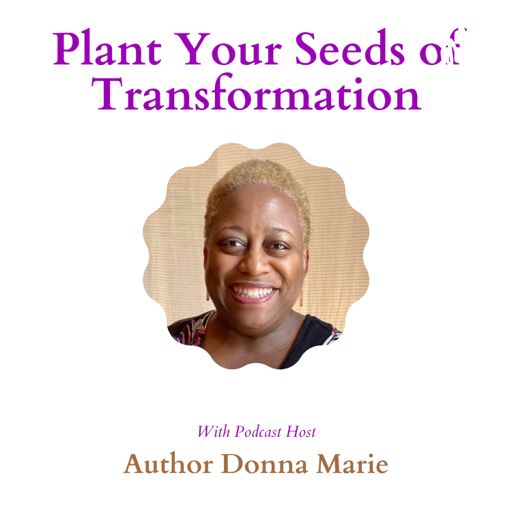 Cover art for podcast Plant Your Seeds of Transformation Podcast