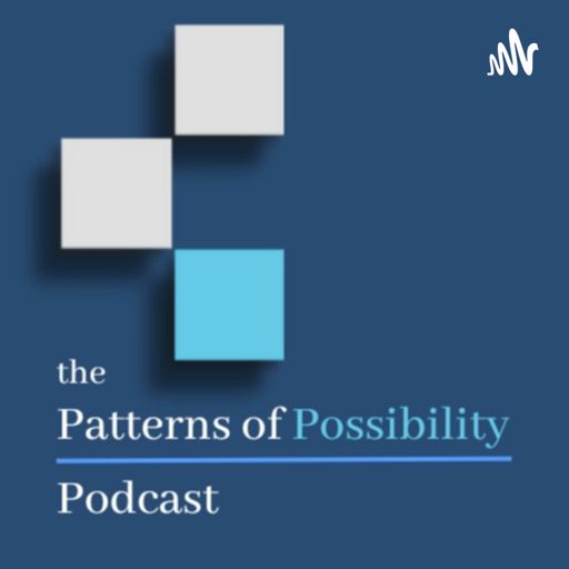 Cover art for podcast Patterns of Possibility