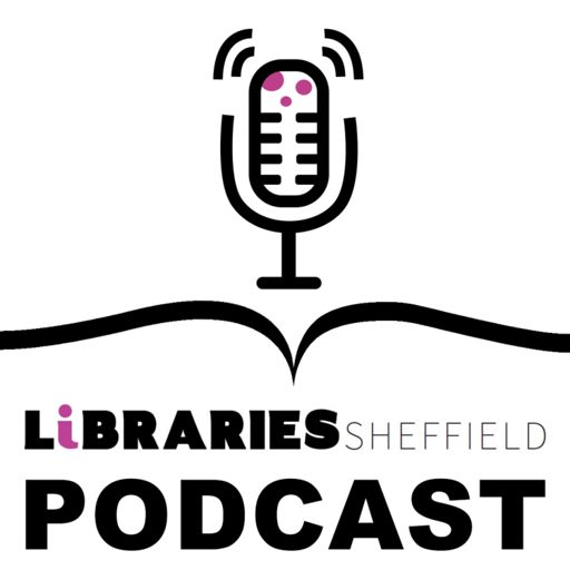 Cover art for podcast Sheffield Libraries Podcast