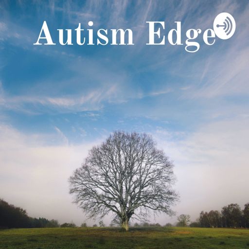 Cover art for podcast Autism Edge: UNCOVER AUTISM
