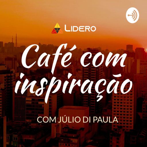 Cafe Com Inspiracao Lidero On Radiopublic