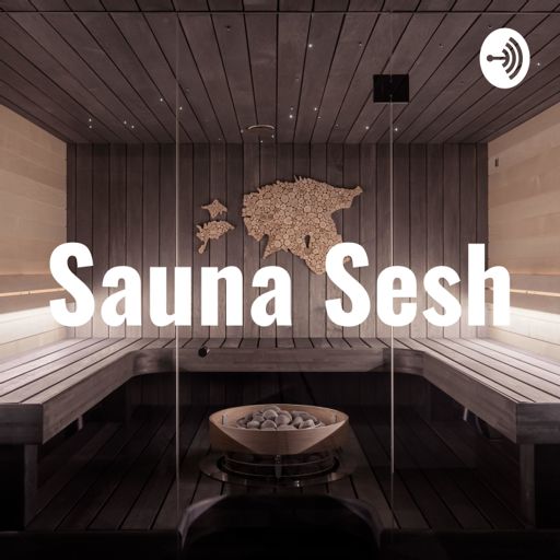 Sauna Sesh on RadioPublic