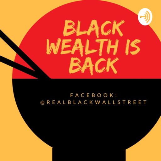 Cover art for podcast #BlackWealthIsBack