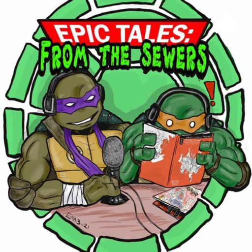Cover art for podcast Epic Tales From the Sewers: a Tmnt Podcast