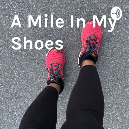 Cover art for podcast A Mile In My Shoes: The Walk & Talk Podcast