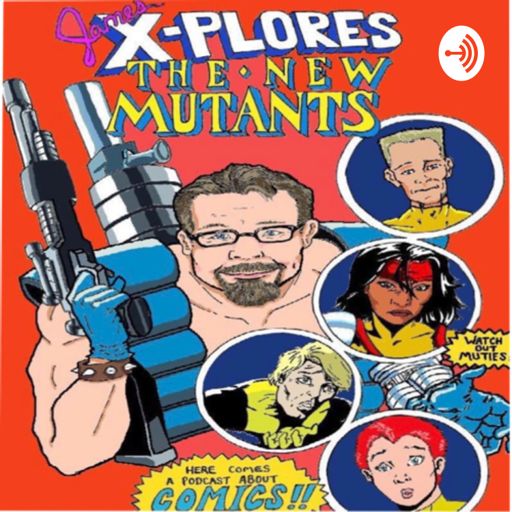Cover art for podcast James Xplores The New Mutants 