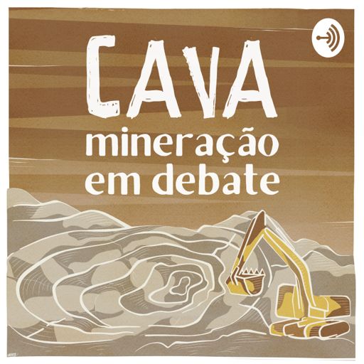 Cover art for podcast Cava: mineração em debate