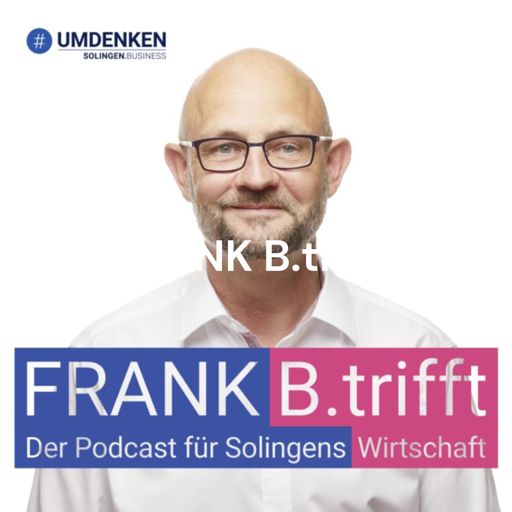 Cover art for podcast FRANK B.trifft - Der Podcast für Solingens Wirtschaft