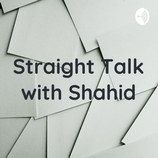 Cover art for podcast Straight Talk with Shahid