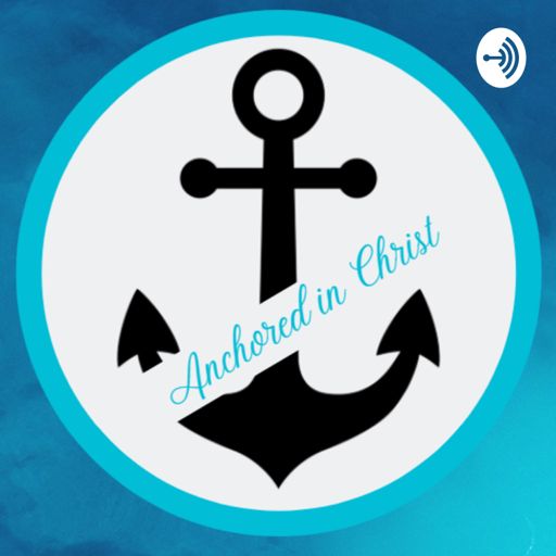Cover art for podcast Anchored in Christ 