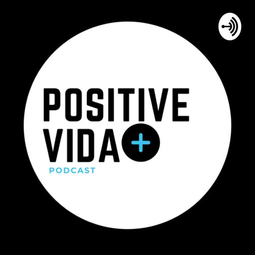 Cover art for podcast Positive Vida Podcast 