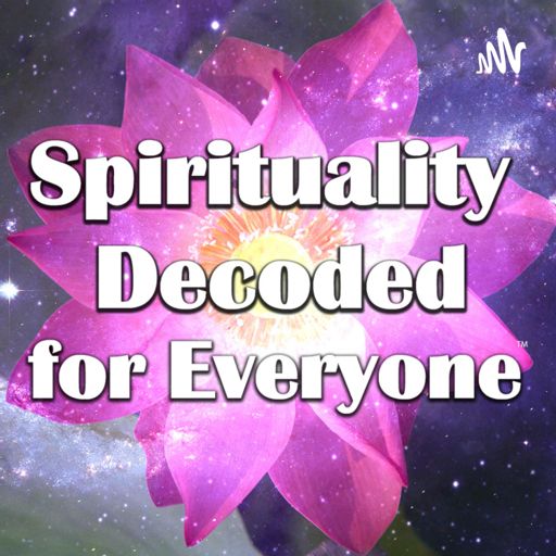 Cover art for podcast Spirituality Decoded For Everyone 