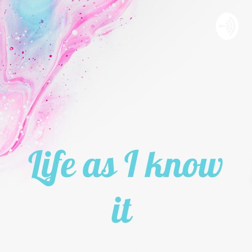 Cover art for podcast Life as I know it 